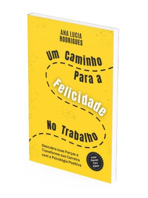 Imagem do Livro Um Caminho Para a Felicidade no Trabalho